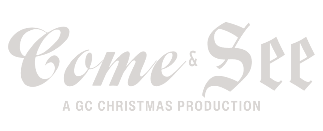 Come & See — A GC Christmas Production